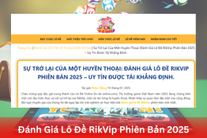 Review Cổng game RikVip chuyên mục lô đề online