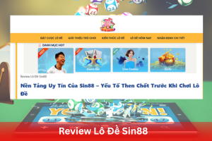 Review lô đề Sin88 trên chuyên trang đánh giá lô đề online