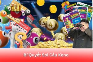 ảnh đại diện Bí Quyết Soi Cầu Keno Hiệu Quả Từ Cao Thủ, Đơn Giản, Dễ Hiểu, Tăng Cơ Hội Trúng Thưởng