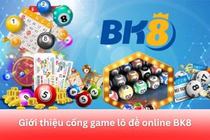 ảnh đại diện Tại Sao Nhà Cái BK8 Là Lựa Chọn Số 1 Cho Cược Thủ Lô Đề Uy Tín?