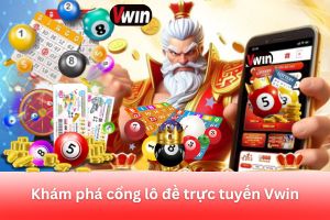 ảnh đại diện Khám Phá Nhà Cái Vwin – Lô Đề Đẳng Cấp Với Công Nghệ Bảo Mật Tiên Tiến