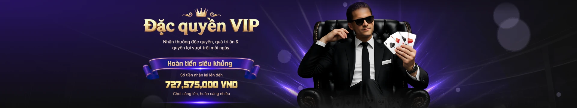 Đặc quyền VIP - Hoàn tiền siêu khủng
